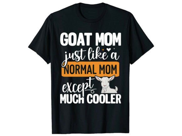 Goat Mom – Funny Cool Mom Quote T-Shirt