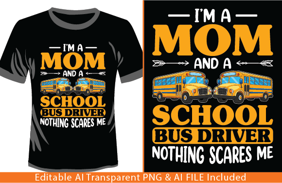 I'm a Mom and School Bus Driver Nothing