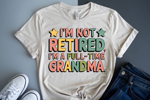 I'm Not Retired, I'm a Full-Time Grandma