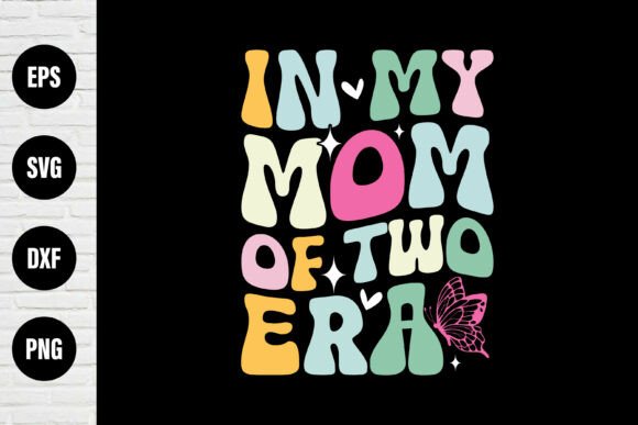 In My Mom of Two Era T-Shirt Design Review