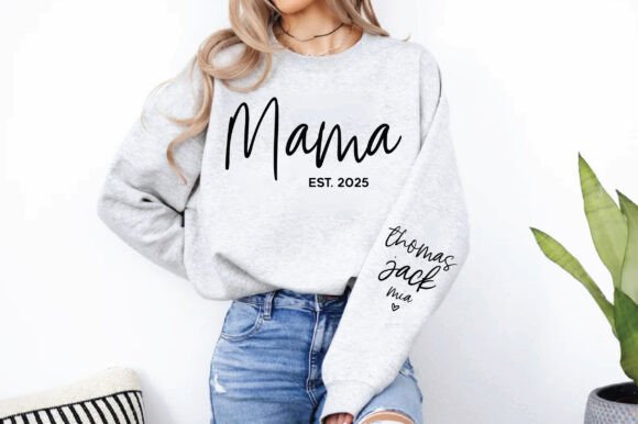 Mama Est 2025 Sweatshirt Sleeve, Mom Des