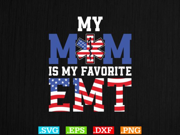 MY MOM is MY FAVORITE EMT T-shirt Design